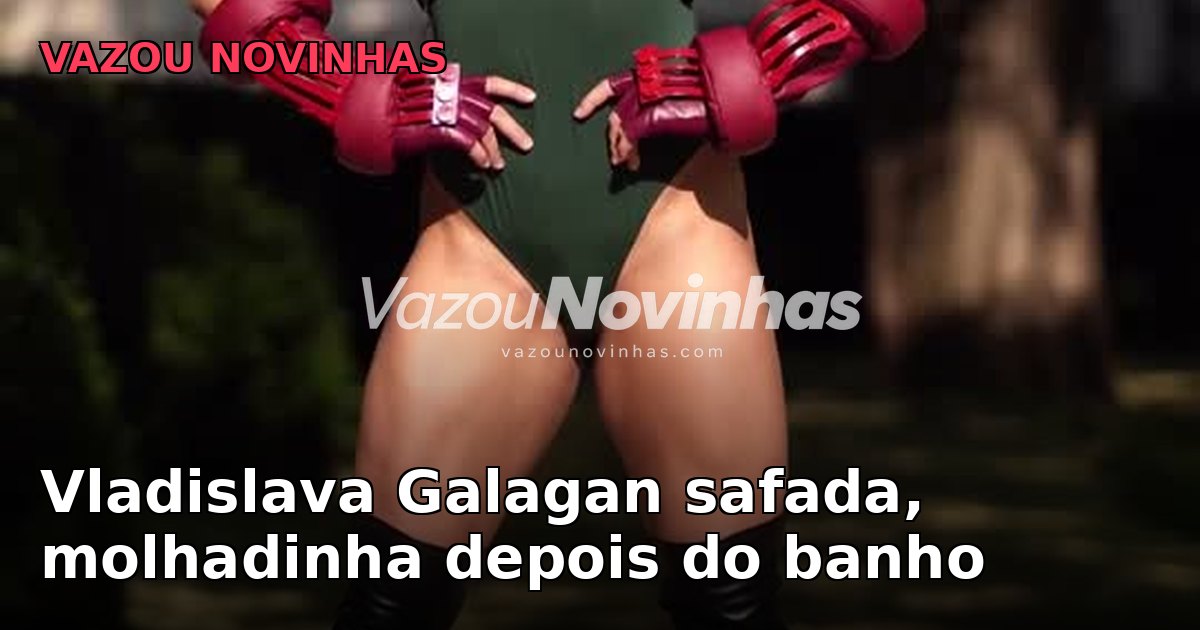 Vladislava Galagan caiu na net: novinha amadora safada, molhadinha depois