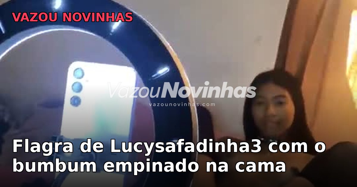 Lucysafadinha3 caiu na net: novinha amadora Flagra de com o bumbum empinado